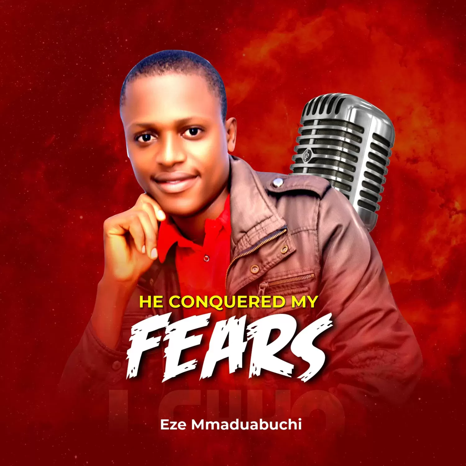 He conquered my fears by Eze Mmaduabuchi
