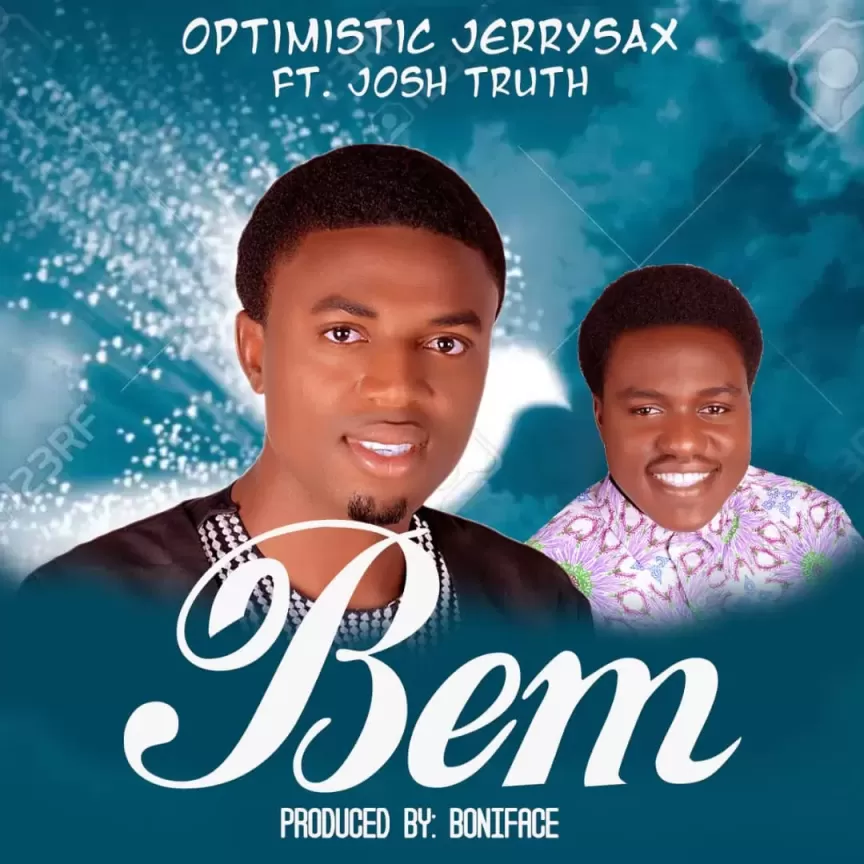 Bem by Optimistic Jerry Sax ft Josh Truth
