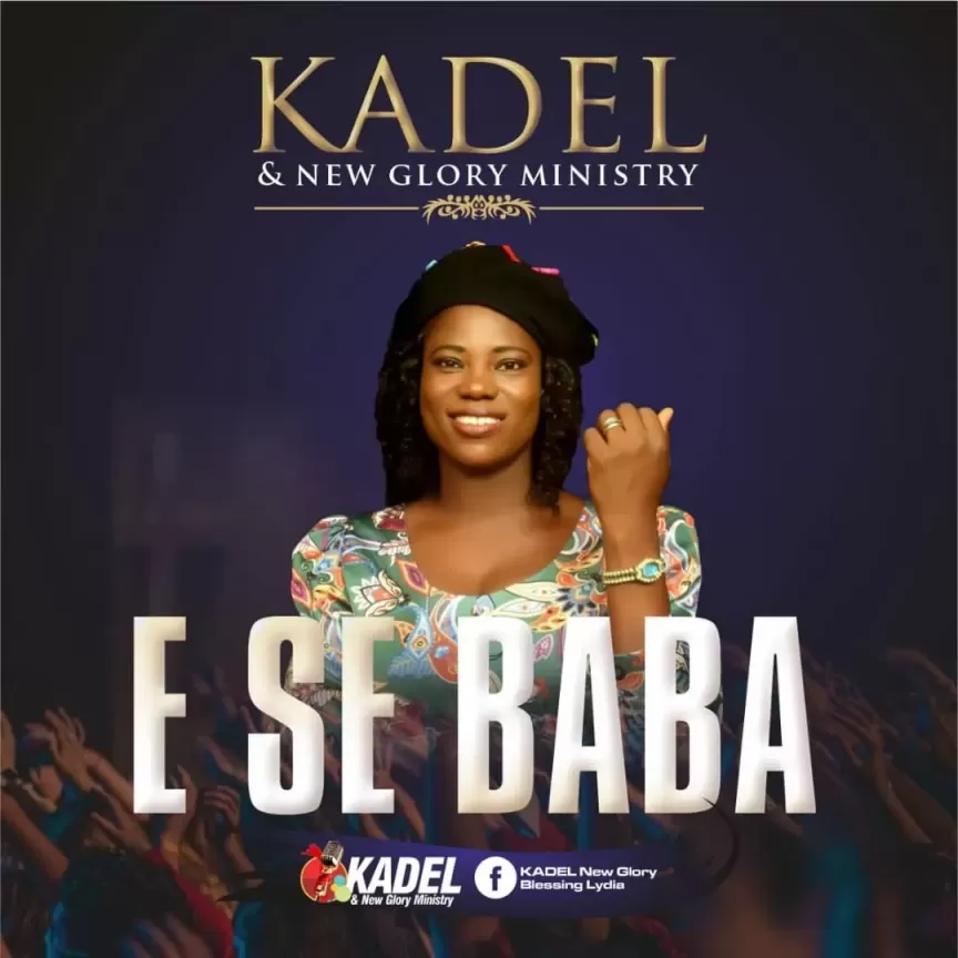 E Se Baba by Kadel and New Glory Ministry