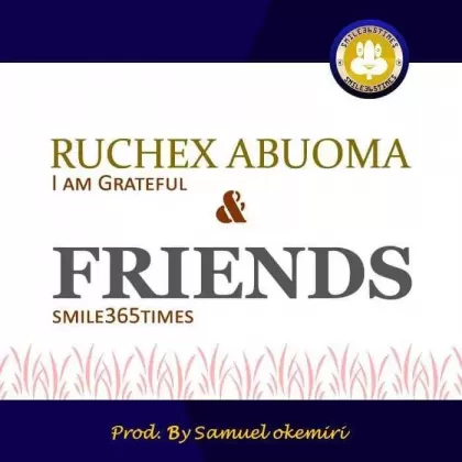 I am grateful by Ruchex Abuoma and friends