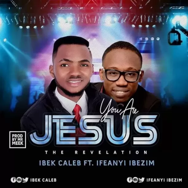 Ibek Caleb ft Ifeanyi Ibezim - You  are Jesus
