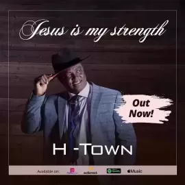 Jesus is my strength by H-Town