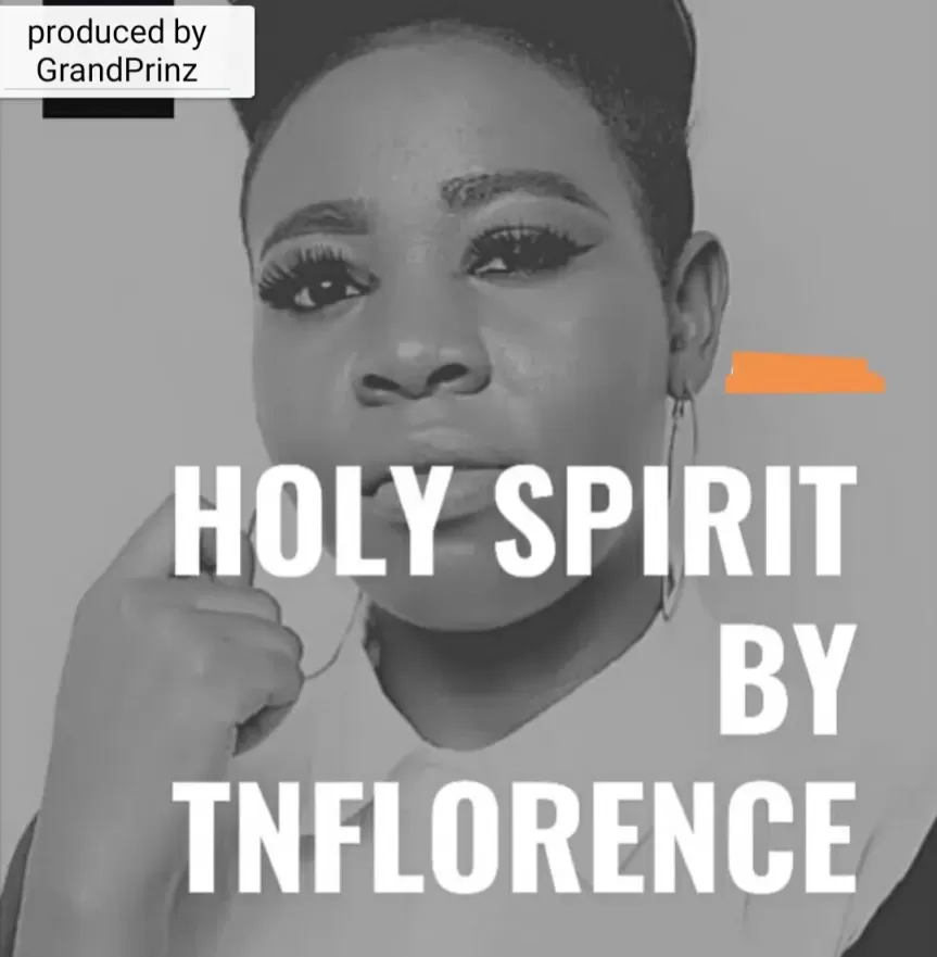 TNFlorence - Holy spirit