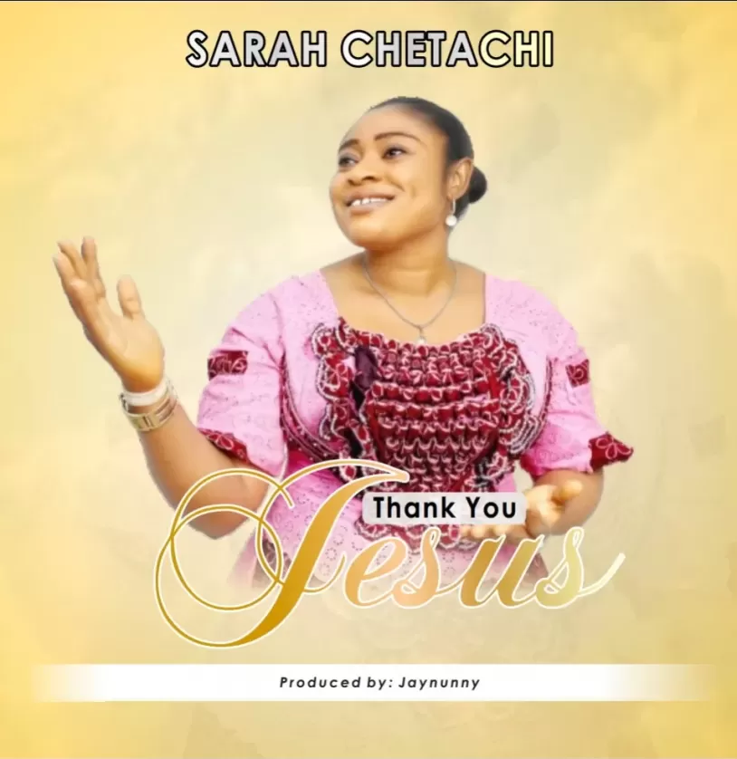 Sarah Chetachi - Thank you Jesus