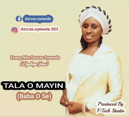Tala O Mayin -Baba Ose by Evang Dorcas Oyewole