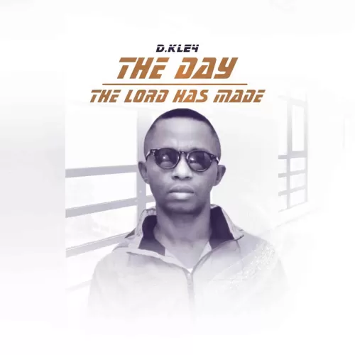 The day the Lord has made by DKley