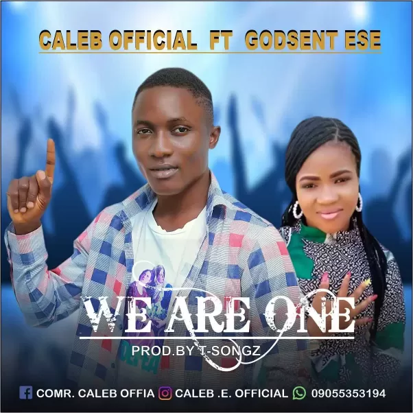 We are one by Caleb Official ft Godsent Ese