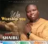 We worship you by Daniel Shaibu