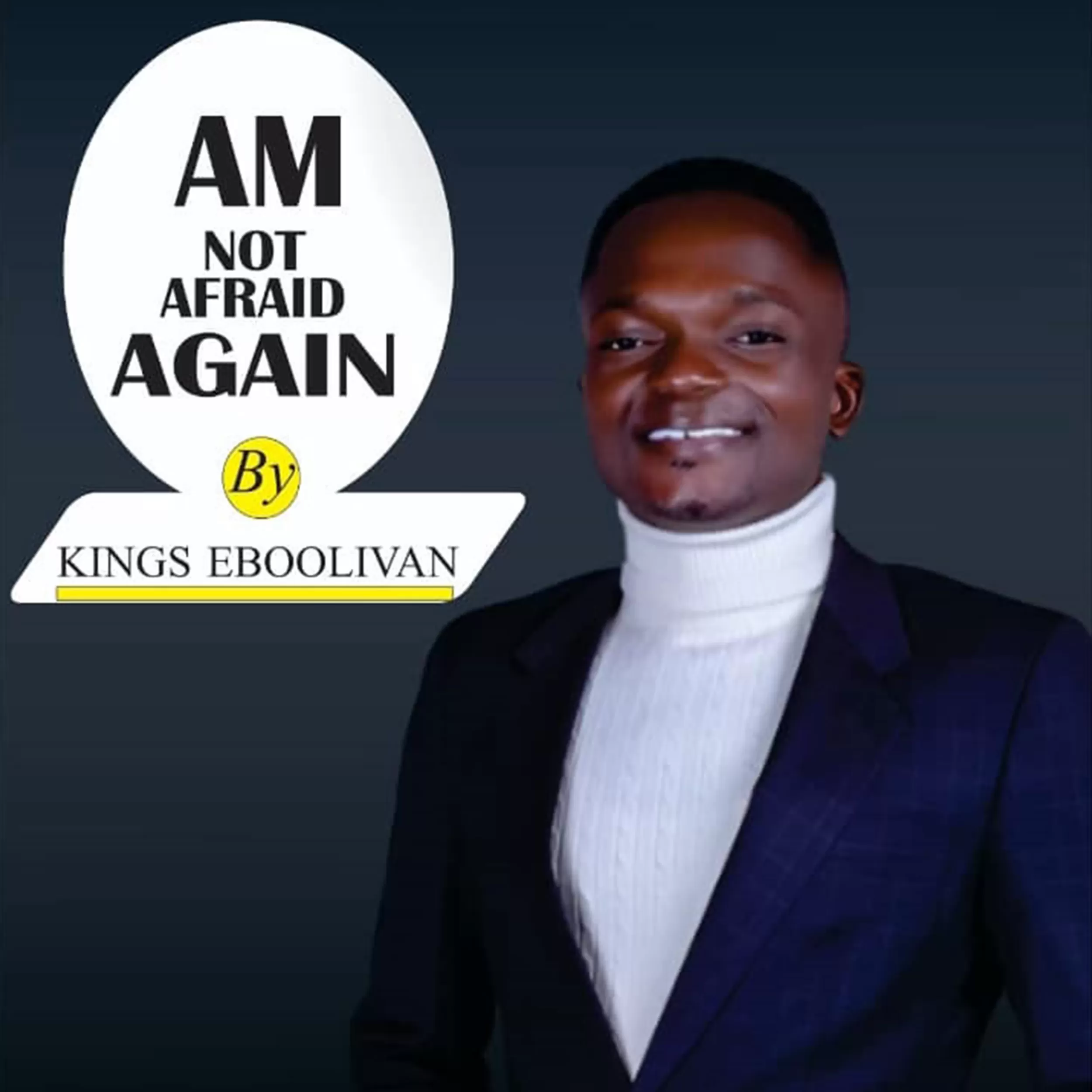 Kings Eboolivan - Am not afraid again
