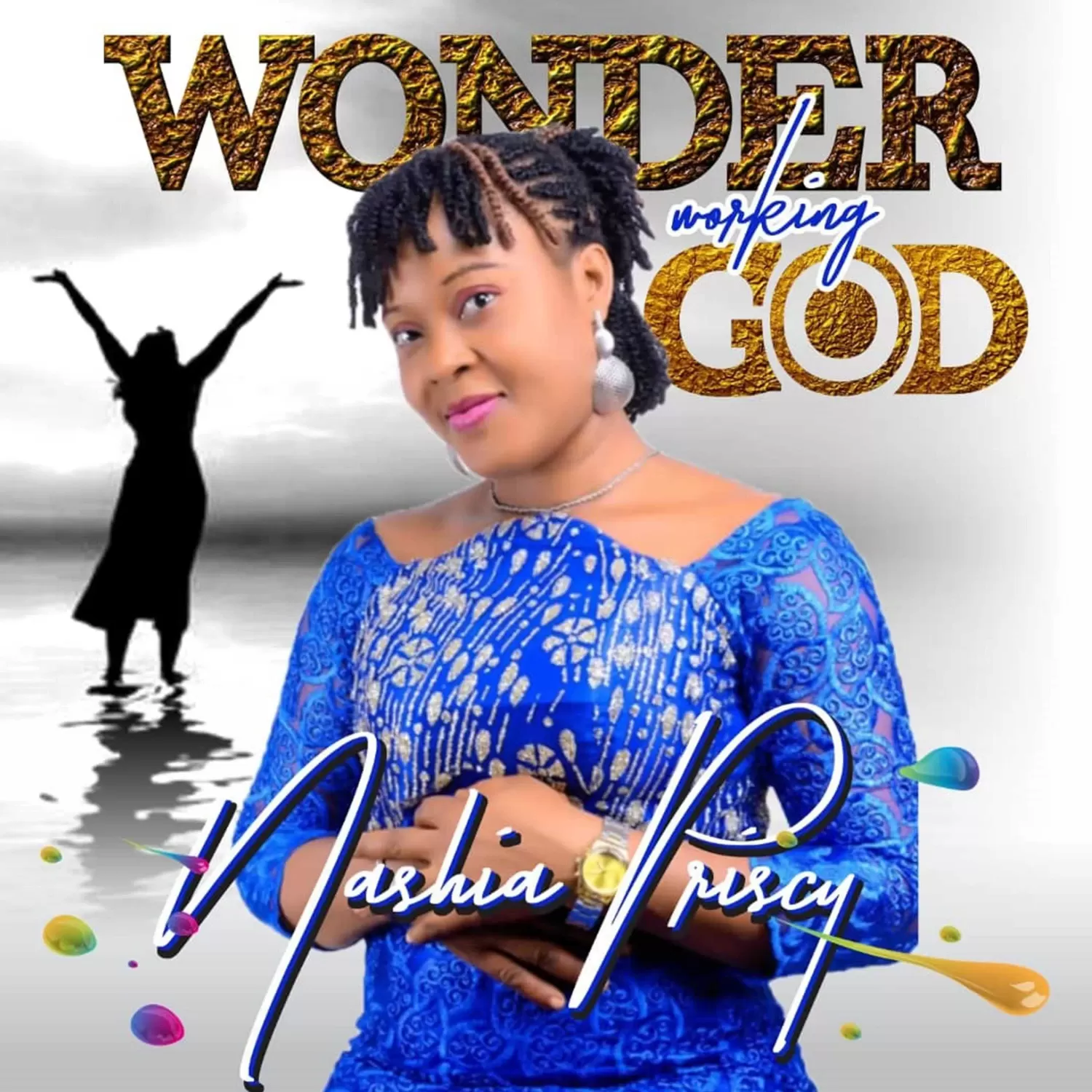 Nashia Priscy - Wonder working God
