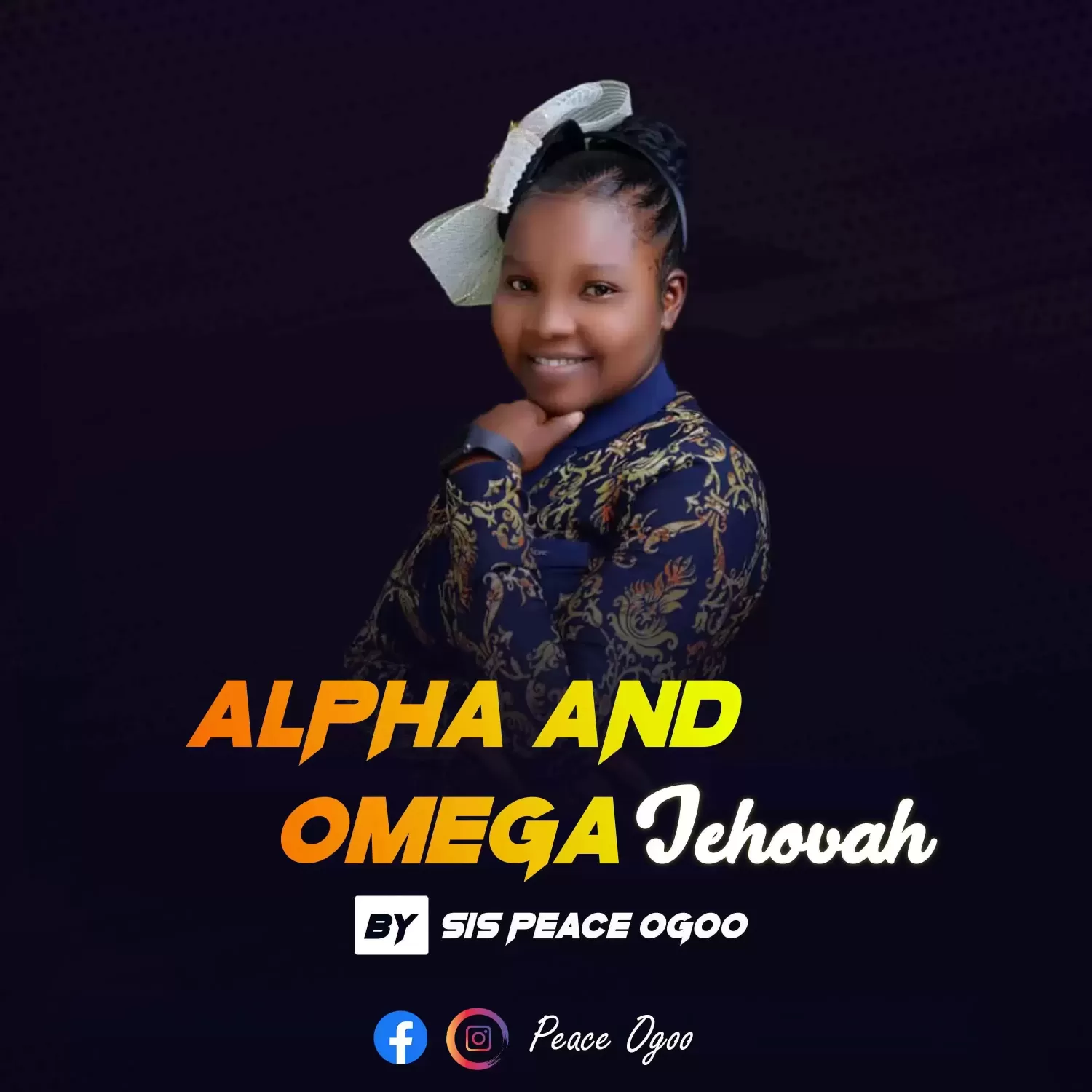 Alpha and Omega Jehovah by Sis Peace Ogoo