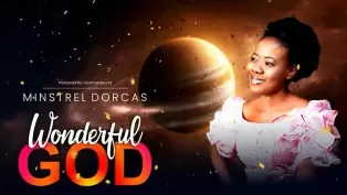 Minstrel Dorcas - Wonderful God (video)